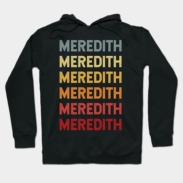 Meredith Name Vintage Retro Gift Called Meredith Hoodie by CoolDesignsDz